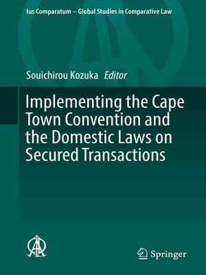cover image of Implementing the Cape Town Convention and the Domestic Laws on Secured Transactions